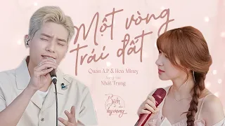 Một vòng trái đất | Quân A.P và Hòa Minzy 'song kiếm hợp bích' tạo hit siêu chất | Biển của hy vọng