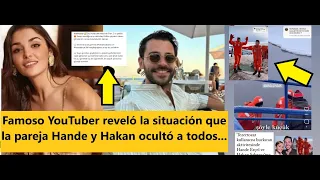 Famous YouTuber revealed the situation that the Hande and Hakan couple hid from everyone...