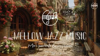 ☕ Mellow Jazz Music 🎼Relaxing Morning Jazz Music for Stress Relief🎼 Music For Relaxing...