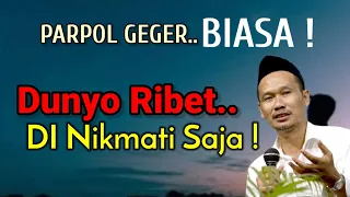 GUS BAHA || DUNYO RIBET.. DI NIKMATI SAJA ! @ngajigusbaha82