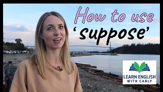English Grammar: How to use 'suppose' | Improve your Writing & Speaking #suppose