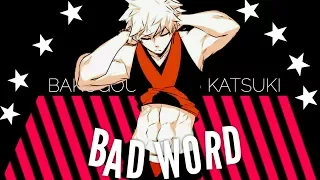 Bakugou Katsuki- ❝Bad Word❞ [AMV] | Dedication