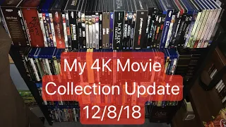 My 4K Movie Collection Update 12/8/18