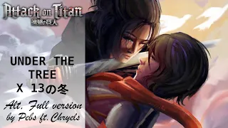 Attack On Titan ED 8 "UNDER THE TREE" x "13の冬" | alt. full version by @PebsBeans  and Chryels