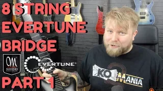 Putting An Evertune Bridge In A Mayones 8 String Guitar - Part 1 Why?