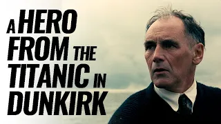 A Hero from the Titanic in Dunkirk