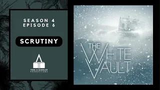The White Vault | Season 4 | Ep. 6 | Scrutiny
