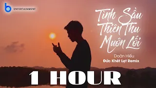 Tình Sầu Thiên Thu Muôn Lối - Doãn Hiếu / Remix Version 1 Hour