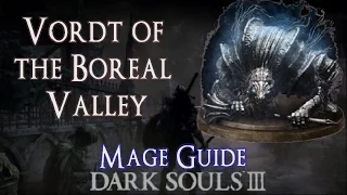 Vordt of the Boreal Valley Boss- Sorcery Method - Dark Souls 3 Mage Guide Spellcasting