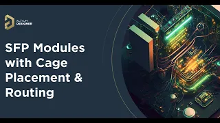 SFP Modules with Cage Placement and Routing