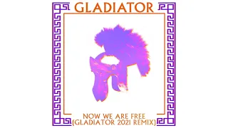 Gladiator - Now We Are Free (Gladiator 2021 Remix) [Deep Chill Trance House 2021 Mix]