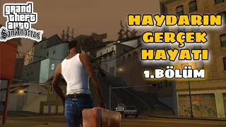 Haydar'ın İlk Günü| Haydarın Gerçek Hayatı 1.Bölüm (GTA San Andreas)