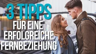 3 Tipps für eine erfolgreiche Fernbeziehung - Mach ihn verrückt nach dir!