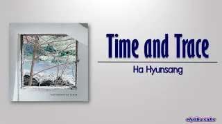 Ha Hyunsang – Time and Trace (시간과 흔적) [Rom|Eng Lyric]