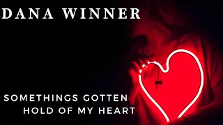 Dana Winner - Something's gotten hold of my Heart