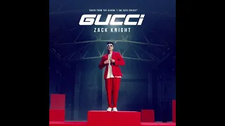 Zack Knight - GUCCI (Official Music Audio)