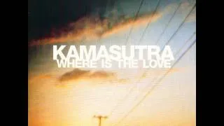 Kamasutra - Where is the Love (Kamasutra extended mix)