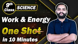 Work and Energy Class 9 in One Shot Revision in 15 Min | Class 9 Science