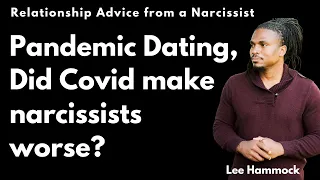 Pandemic dating, Did Covid make narcissists worse? | Relationship Advice from a Diagnosed Narcissist