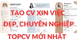 Hướng dẫn viết CV xin việc trên TOPCV mới nhất | Những lưu ý quan trọng khi viết CV xin việc