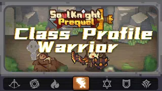 Class Profile 03 Warrior | Soul Knight Prequel