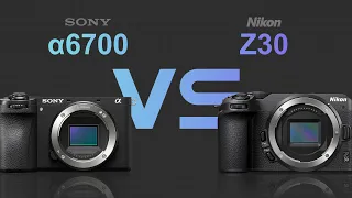 Sony alpha a6700 vs Nikon Z30