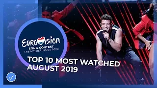 TOP 10: Most watched songs in August 2019 - Eurovision Song Contest