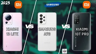 XIAOMI 13 LITE VS SAMSUNG A73 VS XIAOMI MI 10T PRO