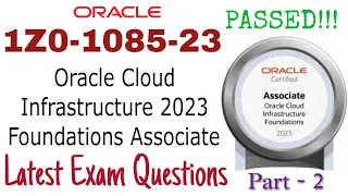 1Z0-1085-23 : Oracle Cloud Infrastructure 2023 Foundations Associate - Part 2 | 100% Pass Guarantee!