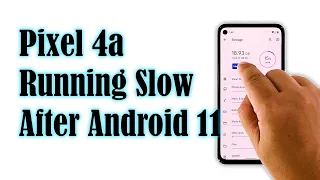 How To Fix Google Pixel 4a That’s Running Slow After Android 11