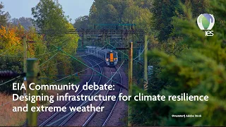 EIA Community: Designing infrastructure for climate resilience and extreme weather