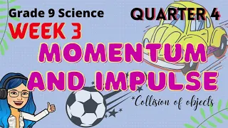 Momentum and Impulse | Grade 9 Science Quarter 4 Week 3 Lesson