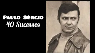 **Paulo Sérgio - 40 Sucessos Inesquecíveis - Parte 01**