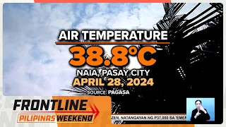 Pinakamataas na temperatura sa NCR mula pa noong 1915, naitala sa Pasay | Frontline Weekend