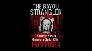 Fred Rosen - The Bayou Strangler 2017