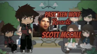 Past Teen Wolf reacts to Their Future 4/? (Scott McCall)