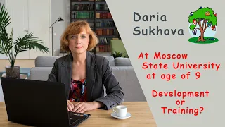 At Moscow State University at 9 years old: development or training?