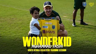 Wonder Kid Muhammad Yasin visits Kerala Blasters training session | Yellow Heart 💛 | KBFC