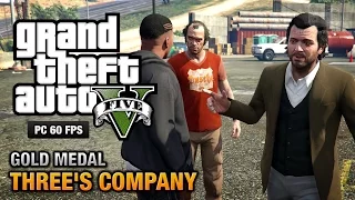 GTA 5 PC - Mission #24 - Three's Company [Gold Medal Guide - 1080p 60fps]