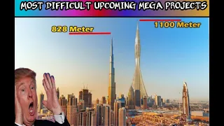 Most Difficult Upcoming Mega Projects of Dubai | extreme construction | china mega project