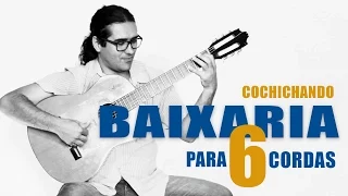 Cochichando - Baixaria para 6 cordas