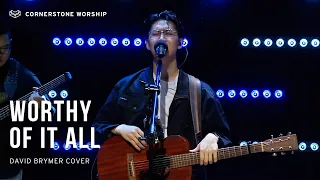 Worthy Of It All (David Brymer) – Josiah Yang | Cornerstone Worship