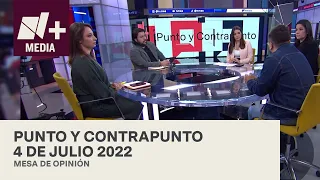 Punto y Contrapunto - Programa Completo: 4 de julio de 2022