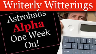 Astrohaus Alpha One Week On