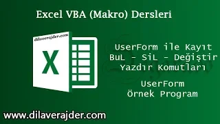 Excel VBA (Makro) Dersleri - UserForm ile kayıt-bul-sil-değiştir ve yazdır - Örnek Program -2