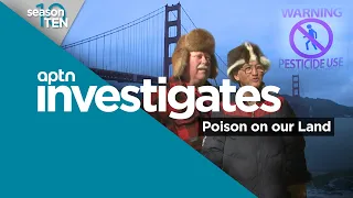 Poison on our Land | APTN Investigates