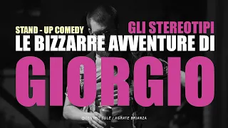 Giorgio Brambilla: Le bizzarre avventure di Giorgio - Gli Stereotipi | Stand-up Comedy