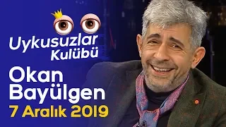 Okan Bayülgen ile Uykusuzlar Kulübü | 7 Aralık 2019 - Tek  Parça - Full bölüm