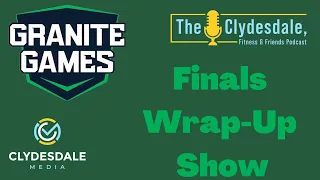 Granite Games Finals Wrap Up Show