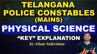 TS Constable Mains Paper Key Explanation| Physical Science by Allam Sai Krishna.